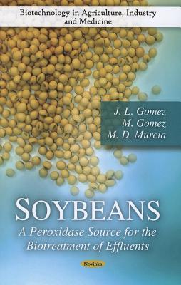 Soybeans: A Peroxidase Source for the Biotreatment of Effluents - Gomez, J L, and Gomez, M, and Murcia, M D