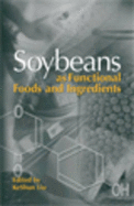 Soybeans as Functional Foods and Ingredients
