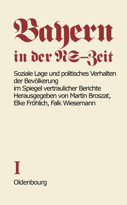 Soziale Lage Und Politisches Verhalten Der Bevolkerung Im Spiegel Vertraulicher Berichte - Frhlich-Broszat, Elke (Editor), and Wiesemann, Falk (Editor)