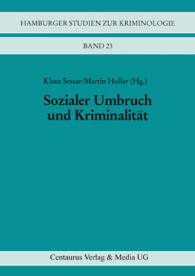 Sozialer Umbruch Und Kriminalitat - Holler, Martin, and Sessar, Klaus