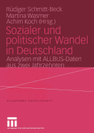 Sozialer Und Politischer Wandel in Deutschland: Analysen Mit Allbus-Daten Aus Zwei Jahrzehnten