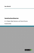 Sozialisationstheorien: G. H. Mead, Albert Bandura und Talcott Parsons