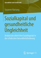 Sozialkapital Und Gesundheitliche Ungleichheit: Analyse Des Elterlichen Sozialkapitals in Der Schulischen Gesundheitsforderung