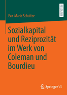 Sozialkapital und Reziprozit?t im Werk von Coleman und Bourdieu