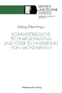 Sozialvertrgliche Technikgestaltung und/oder Technisierung von Sachzwang?