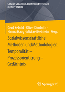 Sozialwissenschaftliche Methoden und Methodologien: Temporalitt - Prozessorientierung - Gedchtnis