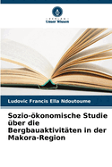 Sozio-konomische Studie ?ber die Bergbauaktivit?ten in der Makora-Region