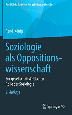 Soziologie ALS Oppositionswissenschaft: Zur Gesellschaftskritischen Rolle Der Soziologie - Knig, Ren?, and Von Alemann, Heine (Editor)