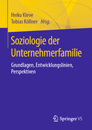 Soziologie Der Unternehmerfamilie: Grundlagen, Entwicklungslinien, Perspektiven