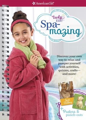 Spa-Mazing!: Discover Your Own Way to Relax and Pamper Yourself with Activities, Quizzes, Crafts-And More! - Anton, Carrie