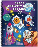 Space Activity Book for Kids Ages 6-8: Space Coloring Pages, Dot to Dots, Mazes, Word Searches, Find the Pairs, and More