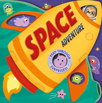 Space Adventure: Peep-Through Surprise Lift-A-Flap Board Book - Igloobooks