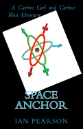 Space Anchor: A Carbon Girl and Carbon Man Novel