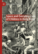 Space and Everyday Lives of Children in Hong Kong: The Interwar Period