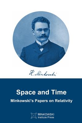 Space and Time: Minkowski's papers on relativity - Petkov, Vesselin (Editor), and Minkowski, Hermann