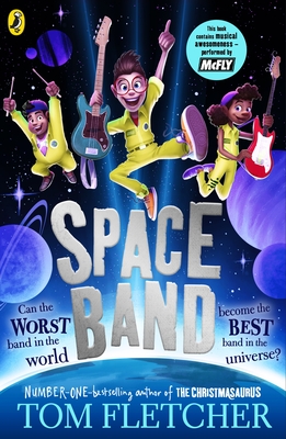 Space Band: The out-of-this-world new adventure from the number-one-bestselling author Tom Fletcher - Fletcher, Tom