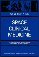 Space Clinical Medicine: A Prospective Look at Medical Problems from Hazards of Space Operations