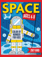 Space Color by Number for Kids: Coloring Activity for Ages 4 - 8