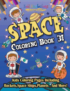 Space Coloring Book 3! Including Rockets, Space Ships, Planets, And More!