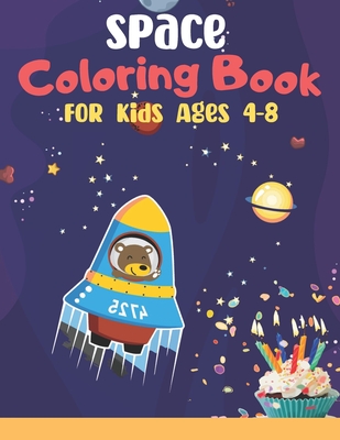 Space Coloring Book For Kids Ages 4-8: kids Coloring Book Wonderful Space Coloring Books for Relaxing, Inspiration. - Yeash, Nasheem