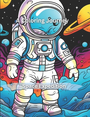 Space Expedition: A Coloring Journey - Halsey, Trey, and Anthony, Mike