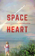 Space Heart: A Memoir in Stages