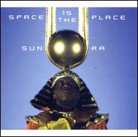 Space Is the Place - Sun Ra