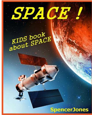 Space: Kids Book About the Solar System - Jones, Spencer