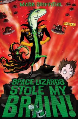 Space Lizards Stole My Brain! - Griffiths, Mark