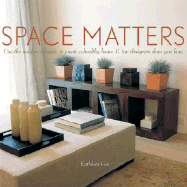Space Matters: Use the Wisdom of Vastu to Create a Healthy Home. 11 Top Designers Show You How