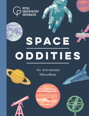 Space Oddities: An Astronomy Miscellany - Royal Observatory Greenwich