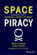 Space Piracy: Preparing for a Criminal Crisis in Orbit