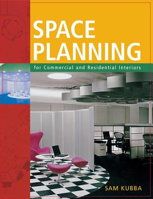 Space Planning for Commercial and Residential Interiors - Kubba, Sam