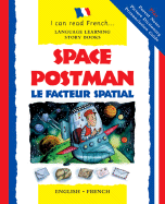 Space Postman/Le Facteur Spatial: English-French Edition