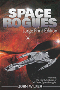 Space Rogues: The Epic Adventures of Wil Calder, Space Smuggler