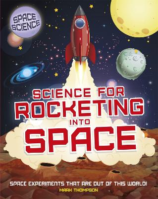 Space Science: STEM in Space: Science for Rocketing into Space - Thompson, Mark