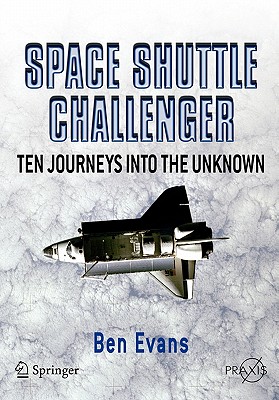 Space Shuttle Challenger: Ten Journeys Into the Unknown - Evans, Ben