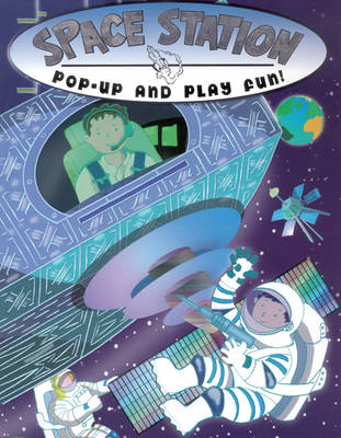Space Station: Pop-Up and Play Fun! - Hegarty, Pat, and Potter, Tony