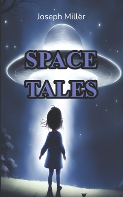 Space Tales - Miller, Joseph