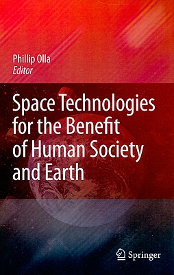 Space Technologies for the Benefit of Human Society and Earth - Olla, Phillip (Editor)