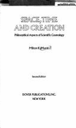 Space, Time, and Creation: Philosophical Aspects of Scientific Cosmology - Munitz, Milton Karl