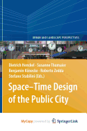 Space-Time Design of the Public City