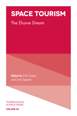 Space Tourism: The Elusive Dream - Cohen, Erik (Editor), and Spector, Sam (Editor)