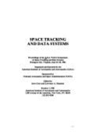 Space Tracking and Data Systems: Proceedings of the Aias/NASA Symposium on Space Tracking and Data Systems, Pentagon City, Virginia, June 16-18, 1981 - Finke, Robert C. (Editor), and United States, and Hamdan, Lawrence A.