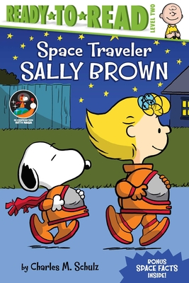 Space Traveler Sally Brown: Ready-To-Read Level 2 - Schulz, Charles M, and Hastings, Ximena (Adapted by)