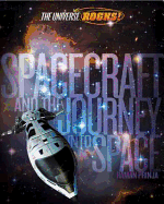 Spacecraft and the Journey Into Space. Raman Prinja