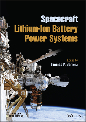 Spacecraft Lithium-Ion Battery Power Systems - Barrera, Thomas P. (Editor)