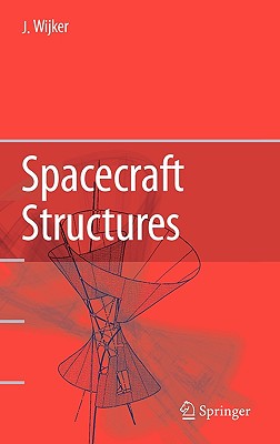Spacecraft Structures - Wijker, J Jaap