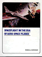 Spaceflight in the Era of Aero-Space Planes - Hannigan, Russell J