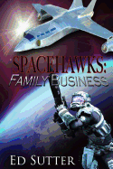 Spacehawks Book 1: Family Business